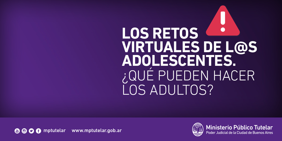 Campaña: "Los retos virtuales de los adolescentes. ¿Qué pueden hacer los adultos?"
