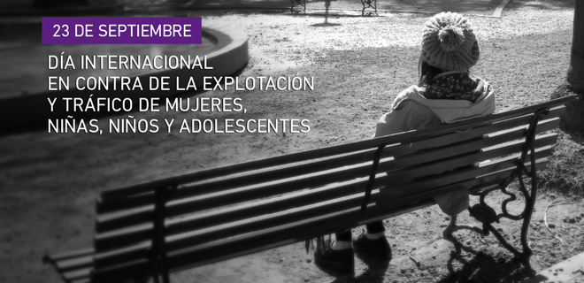 Día internacional contra la Explotación y el Tráfico de Mujeres, Niñas, Niños y Adolescentes